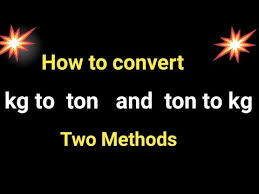How To Convert Kilograms To Tonnes And Tonnes To Kilograms Ton To Kg Convert Kg To Ton Convert Youtube