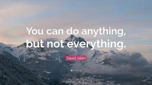 David Allen Quote You Can Do Anything But Not Everything