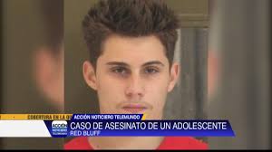 Un hombre se declaró no culpable de un cargo de asesinato en primer grado  de un adolescente de 16 años de Red Bluff