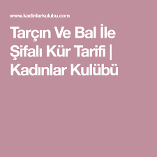 tarcin ve bal ile sifali kur tarifi kadinlar kulubu bal tarcin saglikli yasam