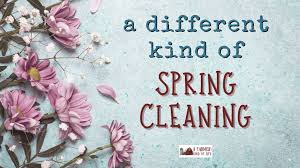 Sign with english text spring cleaning. 124 A Different Kind Of Spring Cleaning A Farmish Kind Of Life