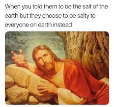 Salty Saltandlight Funny Christian Memes Christian Jokes Christian Memes