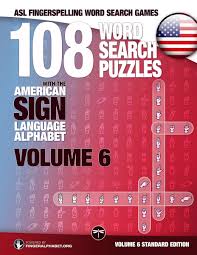 It seems so many people these days want to learn sign. Asl Fingerspelling Games 108 Word Search Puzzles With The American Sign Language Alphabet Volume 6 Lassal Dussmann Das Kulturkaufhaus