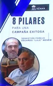 Ya está en todas las librerías de tu barrio o Shopping, la nueva edición  del Libro "LOS 8 PILARES, PARA CAMPAÑA EXITOSA", PARA EL PARTIDO OPOSITOR",  de SEBASTIAN PATOTA PAREJA, Y LULE