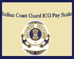 indian coast guard icg pay scale grade pay salary allowance