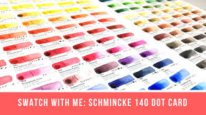Swatch With Me All The Schmincke Schmincke Horadam 140 Color Dot Card