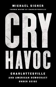 Find inspiration at our craft store in charlottesville, virginia. Cry Havoc Charlottesville And American Democracy Under Siege Signer Michael 9781541736153 Amazon Com Books