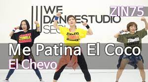 Check spelling or type a new query. Me Patina El Coco Zin 75 El Chevo Easy Dance Fitness Choreography