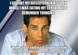 That's why so many stars were jammed into the original zoolander movie. Zoolander Quotes Tumblr Zoolander Ridiculously Good Looking Zoolander Quotes Dogtrainingobedienceschool Com
