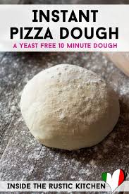 Instant Pizza Dough No Rise No Yeast Inside The Rustic Kitchen Recipe Pizza Dough No Yeast Pizza Dough No Rise Pizza Dough