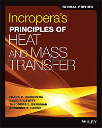 Fundamentals of heat and mass transfer. Incropera S Principles Of Heat And Mass Transfer Global Edition By Theodore L Bergman