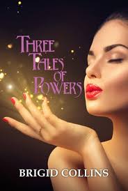 Three Tales of Powers by Brigid Collins