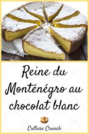 Reine Du Montenegro Au Chocolat Blanc La Recette Facile En 2020 Recette Dessert Recette Facile Gateaux Et Desserts