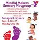 Mindful Makers - Sensory Playgroup event image