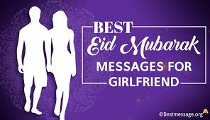 Best Eid Mubarak Messages For Girlfriend Eid Wishes 2018