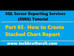 Ssrs Tutorial 65 How To Create Stacked Column Chart Report In Ssrs