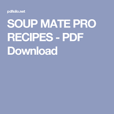 Soup Mate Pro Recipes Pdf Download Soup Maker Recipes Soup Recipes