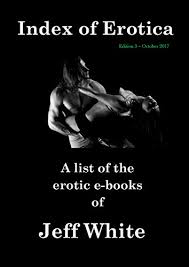 A list of 105 titles. Index Of Erotica Kindle Edition By White Jeff Literature Fiction Kindle Ebooks Amazon Com