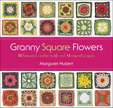 Maybe you would like to learn more about one of these? Granny Square Flowers 50 Botanical Crochet Motifs And 15 Original Projects Hubert Margaret 9781589237803 Amazon Com Books