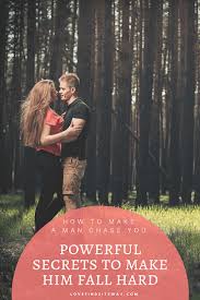 Make eye contact, smile, tease him a bit, playfully touch him on the arm, or however else you like to work your mojo. How To Make A Man Chase You Powerful Tips To Make Him Fall Hard
