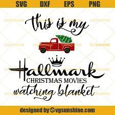 This christmas svg cut file collection is for cricut and silhouette cameo as well as other major vinyl cutters. This Is My Hallmark Christmas Movie Watching Blanket Svg Merry Christmas Svg Png Dxf Eps Svgsunshine