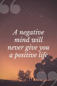 A Negative Mind Will Never Give You A Positive Life Meaning Daily Quotes With Images Daily Quotes Positive Daily Quotes Interesting Quotes