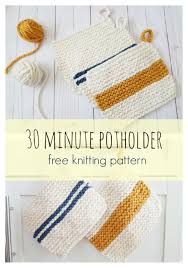 Knit pot holders for they are one of the most convenient ways to decorate a kitchen. 30 Minute Knit Potholder Pattern Tundra Knits Quick Knitting Projects Small Knitting Projects Potholder Patterns Free
