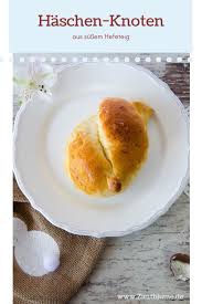 Hefeknoten Rezept Anleitung Fur Osterhasen Zimtblume De Rezept Rezepte Hefe Hefeteig