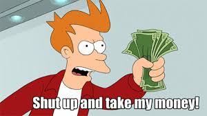 Résultat de recherche d'images pour "take my money"