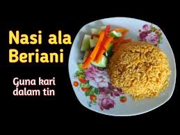 Nasi Ala Beriani Guna Kari Ayam Dalam Tin Youtube