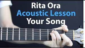 Rita ora, penyanyi wanita asal britania raya, merupakan pelantun dari lagu bertajuk 'your song'. Rita Ora Your Song Acoustic Guitar Lesson Easy Youtube