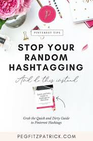 Pinterest Hashtag Guide Https Pegfitzpatrick Com Pinterest Marketing Strategy Social Media Pinterest For Business