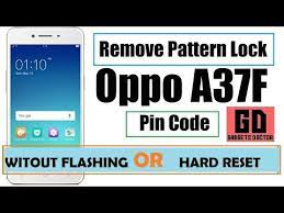 A pattern lock problem on oppo . Oppo A37f Oppo A37fw Remove Lock Screen
