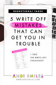 5 Write Off Mistakes That Can Get You In Trouble - Andi Smiles