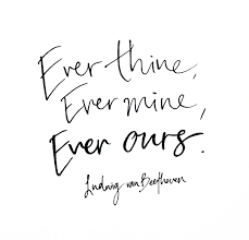My goal is to provide high. Ever Thine Ever Mine Ever Ours Ludwig Van Beethoven Theblacklinebylauren One Word Quotes Valentines Day Love Quotes City Quotes
