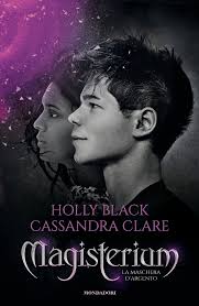 La Maschera d'Argento (Magisterium, #4) by Holly Black
