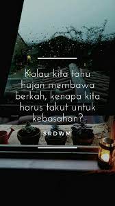 Kalau Kita Tahu Bahwa Ada Hal Yang Baik Kenapa Harus Takut Mencoba Kutipan Terbaik Tahu Hujan