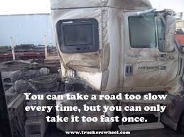 Drive trucks within the exact speed limit that is recommended by local laws. Truck Driving Safety Archives Truckerswheel Com
