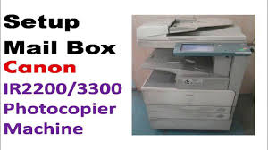 The issue is when i give print and it go to. Easy To Setup Mail Box In Canon Ir 2270 Photo Copier Machine Youtube