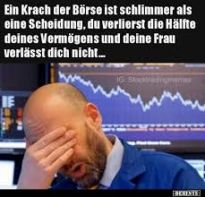 Ist ein kanadisches goldminenunternehmen mit sitz in toronto, das mehrere goldminen in kanada und australien besitzt und betreibt. Ein Krach Der Borse Ist Schlimmer Als Eine Scheidung Du Lustige Bilder Spruche Witze Echt Lustig