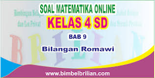 Karakter dasar yaitu karakter tunggal yang menyatakan suatu bilangan dan. Soal Matematika Online Kelas 4 Sd Bab 9 Bilangan Romawi Langsung Ada Nilainya Bimbel Brilian