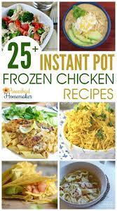 25 Instant Pot Frozen Chicken Recipes Proverbial Homemaker Instant Pot Recipes Chicken Instant Pot Dinner Recipes Instant Pot Recipes