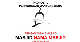 Contoh surat permohonan bantuan dana pembangunan masjid. Contoh Proposal Pengajuan Dana Pembangunan Masjid Tutup Kurung