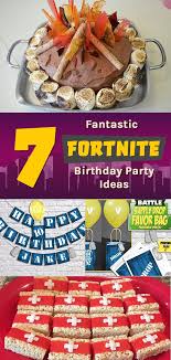 Fortnite Birthday Party Game Ideas 7 Fantastic Fortnite Birthday Party Ideas Birthday Party Games 7th Birthday Party For Boys Dinner Party Games