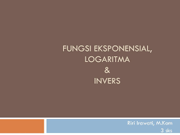 Invers dari fungsi eksponen dan logaritma disertai penyelesaian soal dengan menggunakan itulah mengapa pada post ini dibahas sekaligus mengenai invers fungsi eksponen dan logaritma. Fungsi Eksponensial Logaritma Invers Ppt Download