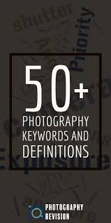 50 Photography Keywords And Definitions Photography Revision A Level Gcse Photographykeywor Photography Keywords Photography Terms Photography Definition