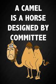 But how would your idea work brad? A Camel Is A Horse Designed By Committee Funny Office Humor Black Notebook Blank Lined Journal Journals Dream 9781093852950 Amazon Com Books