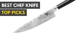 Best Chef Knife 2019 Reviews And Buyers Guide