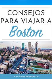 20 Consejos Para Viajar A Boston Por Primera Vez Viajar A Estados Unidos Recomendaciones De Viaje Boston