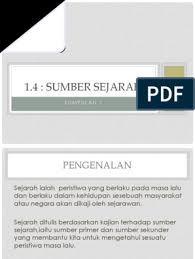 Berdasarkan sifatnya, sumber sejarah tertulis dibagi menjadi sumber primer dan sekunder. Kssm Tingkatan 1 1 4 Sumber Sejarah